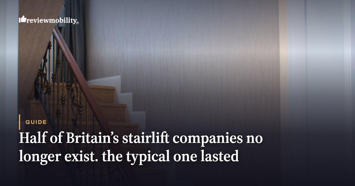 Half of Britain’s stairlift companies no longer exist. the typical one lasted Half of Britain’s stairlift companies no longer exist. the typical one lasted