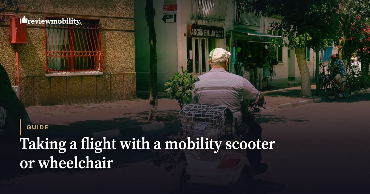 Taking a flight with a mobility scooter or wheelchair Taking a flight with a mobility scooter or wheelchair