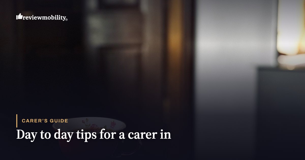 Day to day tips for a carer in