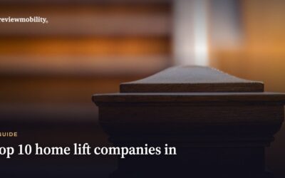 Top 10 Home Lift Companies in the UK (2026)