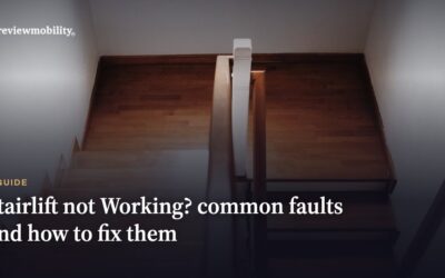 Stairlift Not Working? Common Faults and How to Fix Them