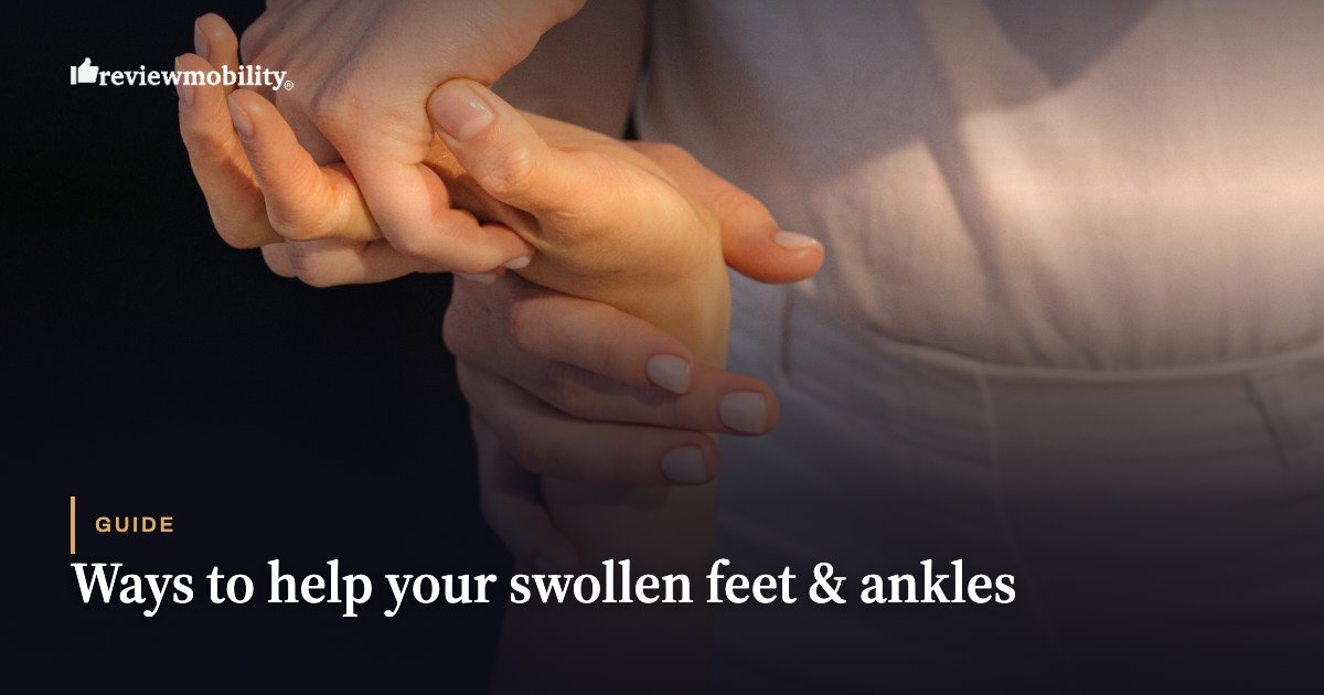 Ways to help your swollen feet & ankles