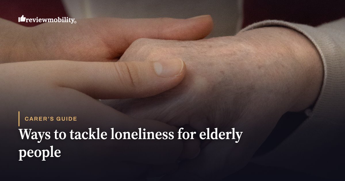 Ways to tackle loneliness for elderly people Ways to tackle loneliness for elderly people