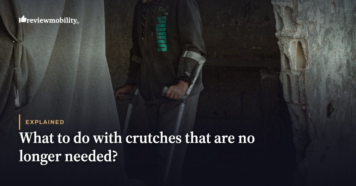 What to do with crutches that are no longer needed?